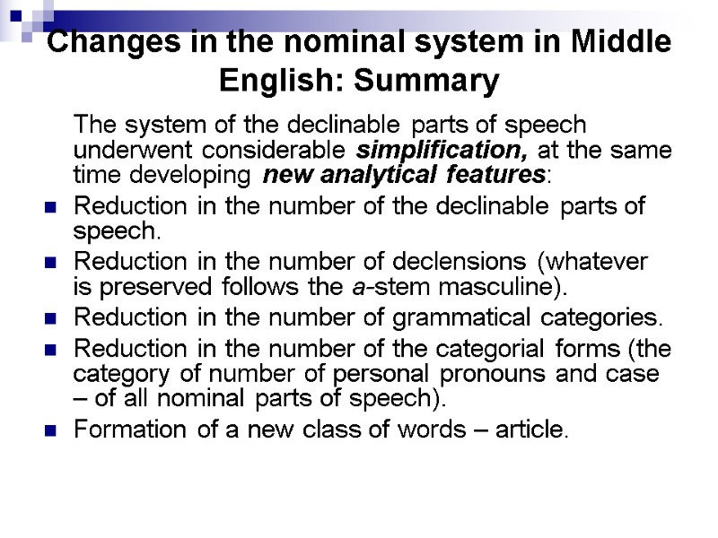 Changes in the nominal system in Middle English: Summary   The system of